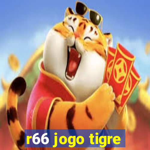 r66 jogo tigre